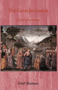 Cover image for The Great Invitation: Zurich Sermons