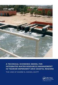 Cover image for A Technical-Economic Model for Integrated Water Resources Management in Tourism Dependent Arid Coastal Regions: UNESCO-IHE PhD Thesis