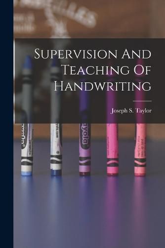 Cover image for Supervision And Teaching Of Handwriting