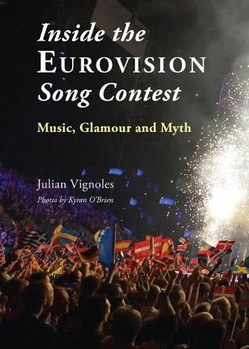 Inside the Eurovision Song Contest: Music, Glamour and Myth