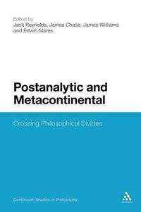 Cover image for Postanalytic and Metacontinental: Crossing Philosophical Divides
