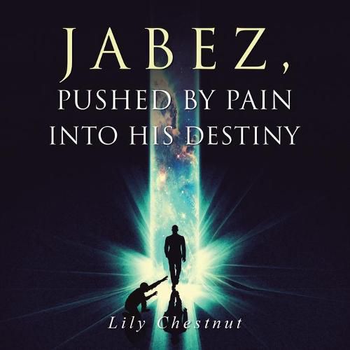 Cover image for Jabez, Pushed by Pain into His Destiny