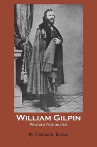 Cover image for William Gilpin: Western Nationalist