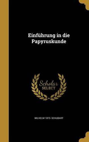 Cover image for Einfuhrung in Die Papyruskunde