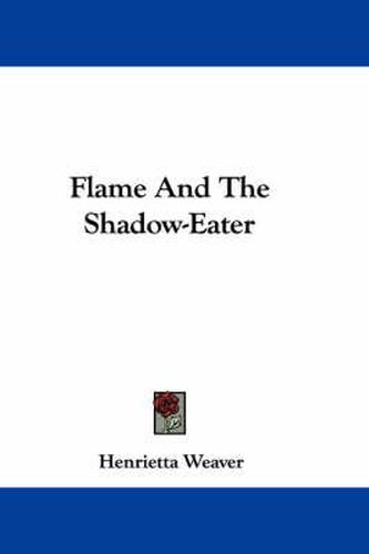 Cover image for Flame and the Shadow-Eater