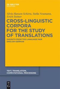 Cover image for Cross-Linguistic Corpora for the Study of Translations: Insights from the Language Pair English-German