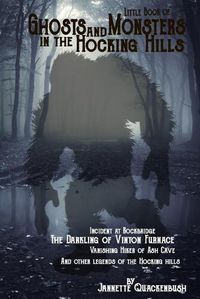 Cover image for Little Book of Ghosts and Monsters in the Hocking Hills