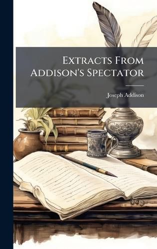 Cover image for Extracts From Addison's Spectator