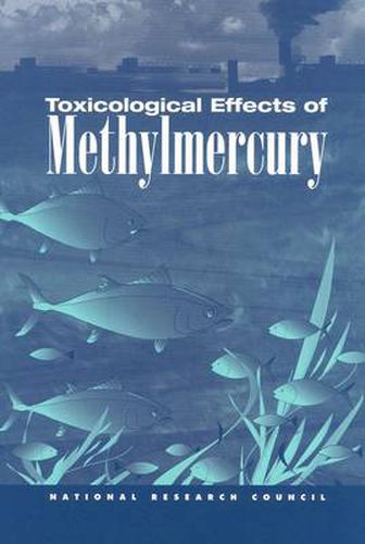 Toxicological Effects of Methylmercury