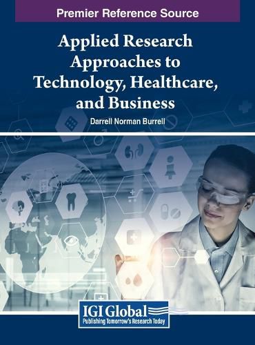 Cover image for Applied Research Approaches to Technology, Healthcare, and Business