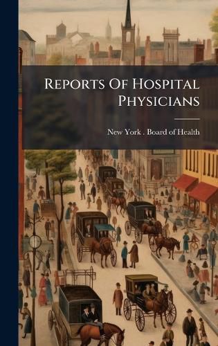 Cover image for Reports Of Hospital Physicians