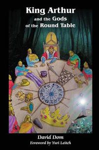 Cover image for King Arthur and the Gods of the Round Table