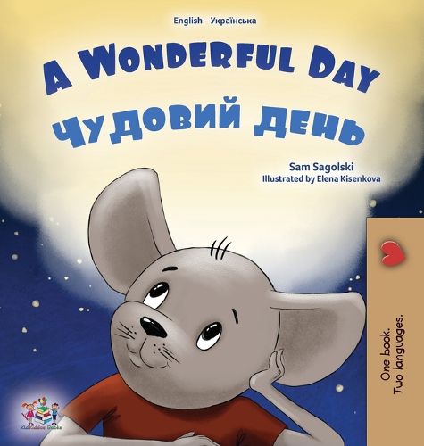 Cover image for A Wonderful Day (English Ukrainian Bilingual Book for Kids)