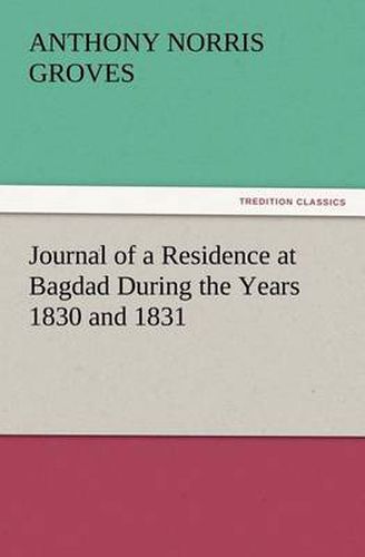 Cover image for Journal of a Residence at Bagdad During the Years 1830 and 1831