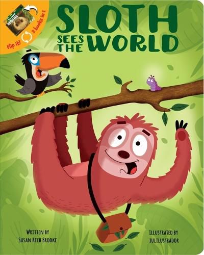 2 Books in 1: Sloth Sees the World and All about Sloths What's Your Hurry? Fun Facts about Nature's Slowest Mammal: What's Your Hurry? Fun Facts about Nature's Slowest Mammal