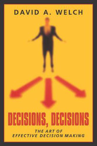 Decisions, Decisions: The Art of Effective Decision Making