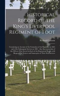 Cover image for Historical Record of the King's Liverpool Regiment of Foot [microform]