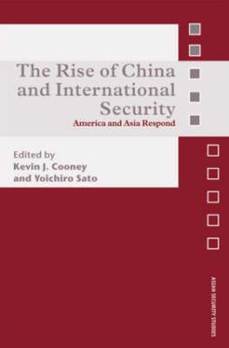 Cover image for The Rise of China and International Security: America and Asia Respond