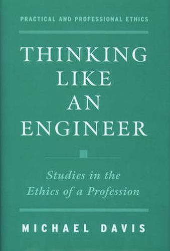 Cover image for Thinking Like an Engineer: Studies in the Ethics of a Profession