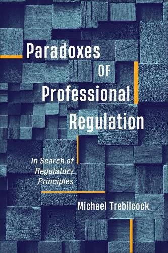 Cover image for Paradoxes of Professional Regulation: In Search of Regulatory Principles