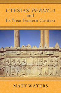 Cover image for Ctesias' Persica in Its Near Eastern Context