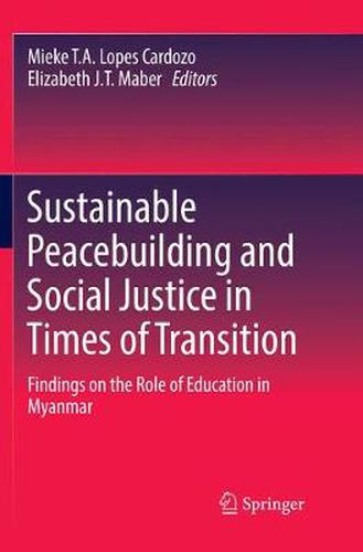 Cover image for Sustainable Peacebuilding and Social Justice in Times of Transition: Findings on the Role of Education in Myanmar