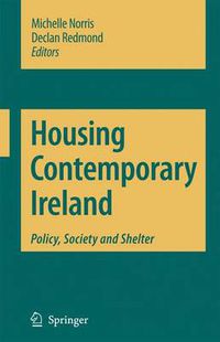Cover image for Housing Contemporary Ireland: Policy, Society and Shelter