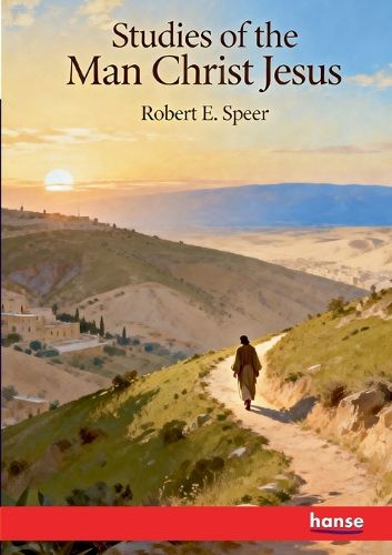 Cover image for Studies of the Man Christ Jesus