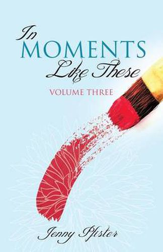 Cover image for In Moments Like These Volume Three