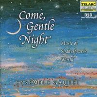Cover image for Come Gentle Night Music Of Shakespeares World