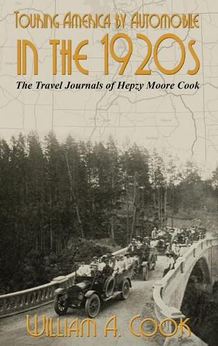 Cover image for Touring America by Automobile in the 1920s: The Travel Journals of Hepzy Moore Cook