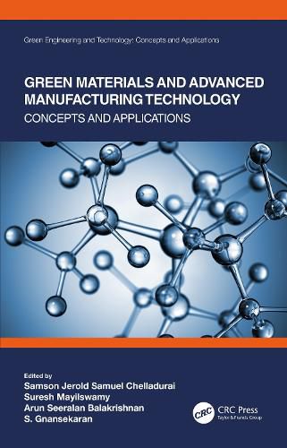 Green Materials and Advanced Manufacturing Technology: Concepts and Applications