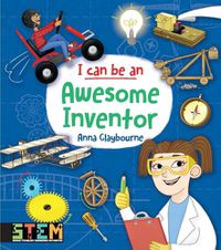 Cover image for I Can Be an Awesome Inventor: Fun Stem Activities for Kids