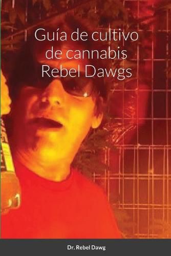 Cover image for Guia de cultivo de cannabis Rebel Dawgs