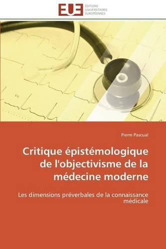 Cover image for Critique  pist mologique de l'Objectivisme de la M decine Moderne
