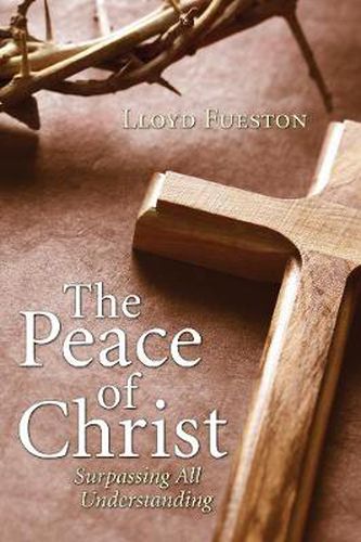 Cover image for The Peace of Christ: Surpassing All Understanding