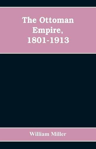 Cover image for The Ottoman Empire, 1801-1913