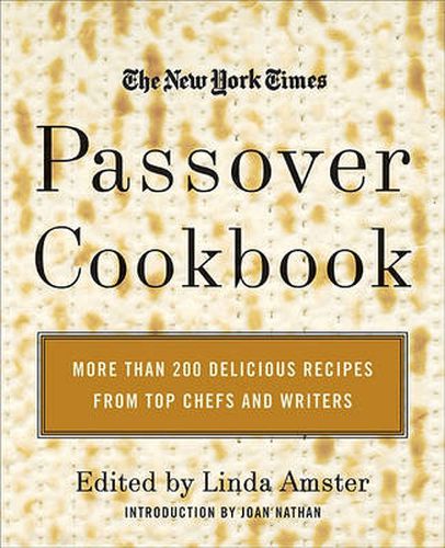 Cover image for The New York Times Passover Cookbook: More Than 200 Delicious Recipes Fr om Top Chefs And Writers