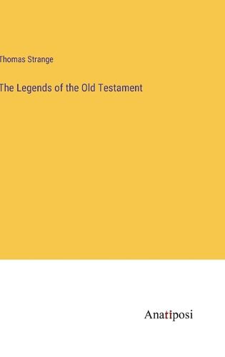 Cover image for The Legends of the Old Testament