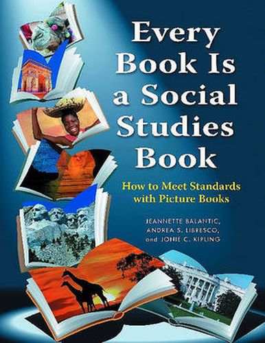 Cover image for Every Book Is a Social Studies Book: How to Meet Standards with Picture Books, K-6