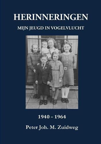 Cover image for HERINNERINGEN - Mijn jeugd in vogelvlucht 1940-1964