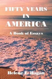 Cover image for Fifty Years in America: A Book of Essays