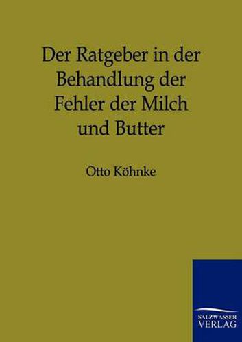 Cover image for Der Ratgeber in der Behandlung der Fehler der Milch und Butter