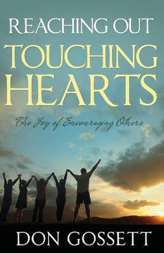 Reaching Out, Touching Hearts: The Joy of Encouraging Others