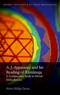 Cover image for A. J. Appasamy and his Reading of Ramanuja: A Comparative Study in Divine Embodiment