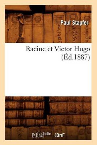 Racine Et Victor Hugo (Ed.1887)