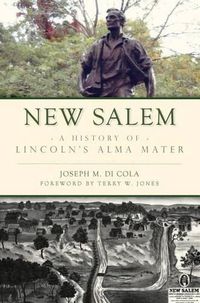 Cover image for New Salem: A History of Lincoln's Alma Mater