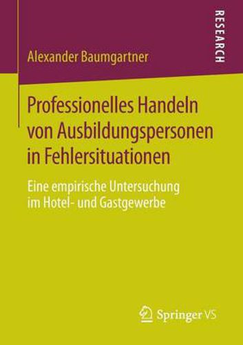 Professionelles Handeln von Ausbildungspersonen in Fehlersituationen: Eine empirische Untersuchung im Hotel- und Gastgewerbe