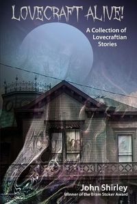 Cover image for Lovecraft Alive! (A Collection of Lovecraftian Stories)