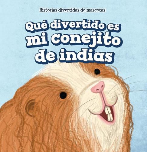 Cover image for Que Divertido Es Mi Conejito de Indias (My Guinea Pig Is Funny)